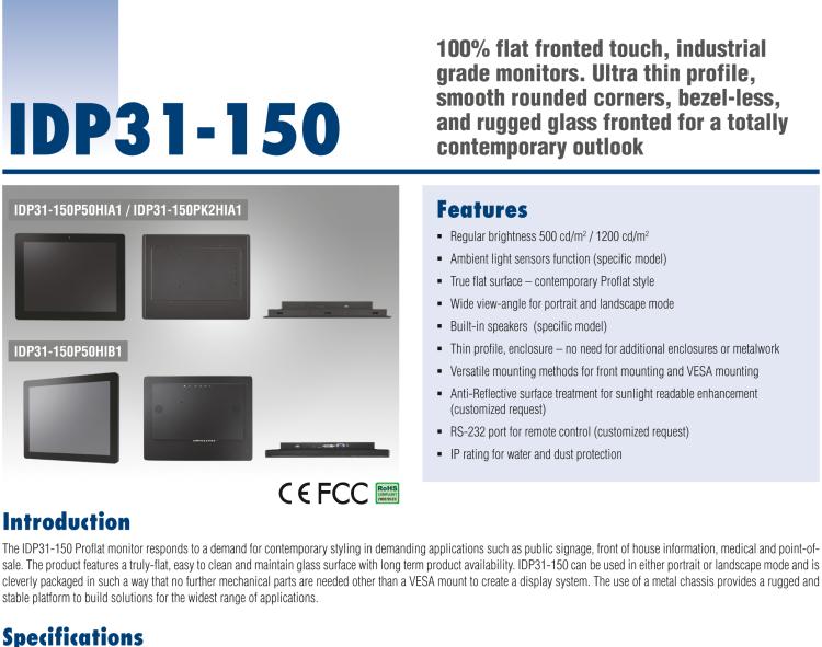 研華IDP31-150 采用100% 純平設計的 15" 工業級顯示器。超薄外形、光滑圓角和鋼化玻璃，整機現代感十足。